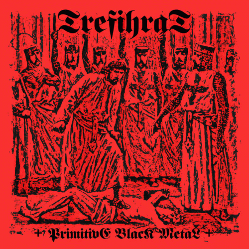 Trefihrat : Primitive Black Metal